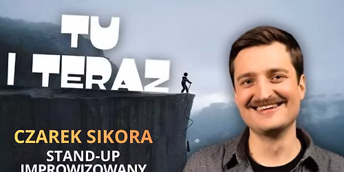 Czarek Sikora: Tu i teraz - stand-up improwizowany
