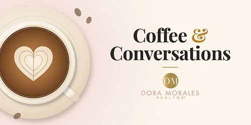 Coffee & Conversations with Dora Morales