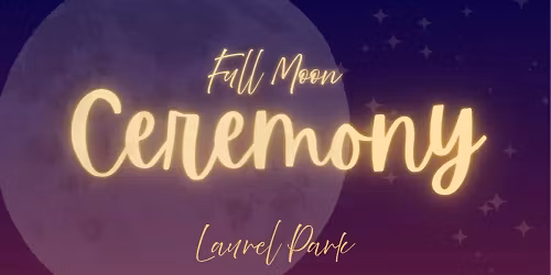 Full Moon in Taurus Ceremony
