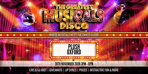 The Greatest MUSICALS Daytime Disco - Oxford