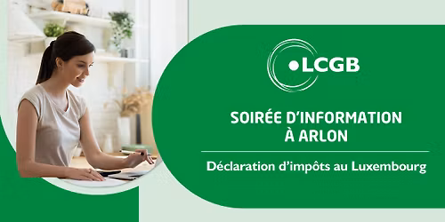 Soir\u00e9e d\u2019information \u00e0 Arlon \u2013 D\u00e9claration d\u2019imp\u00f4ts au Luxembourg