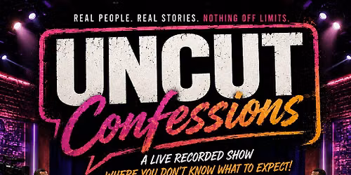Uncut Confession LIVE Show Premiere