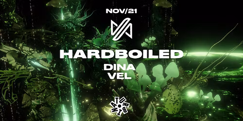HARDBOILED \u2726 DINA & VEL, Nu:s, Slym + Under Silk, Axeev, Alphakey, Flipo, Erro