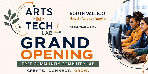 Arts N Tech Lab - South Vallejo, Grand Opening