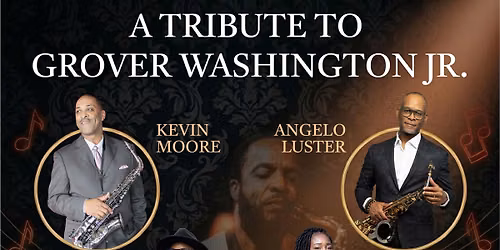 "Let It Flow" A Tribute To Grover Washington Jr.