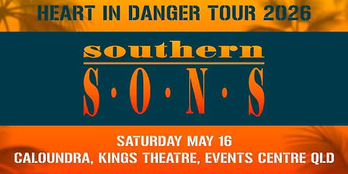 SOUTHERN SONS - May 16 2026 - Kings Theatre, Caloundra