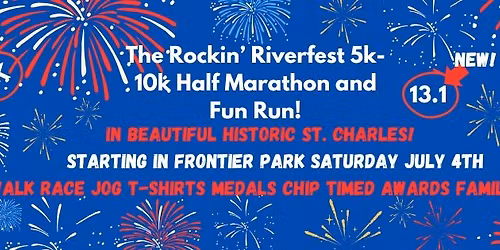 The Rockin' Riverfest 5k, 10k and Half Marathon!