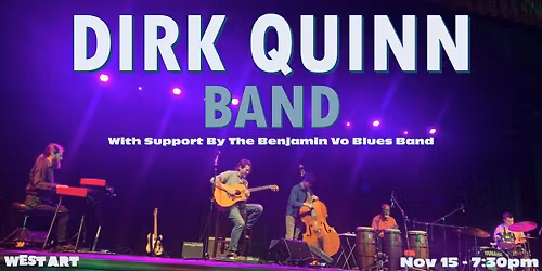 West Art Welcomes Dirk Quinn w\/ Benjamin Vo Blues Band