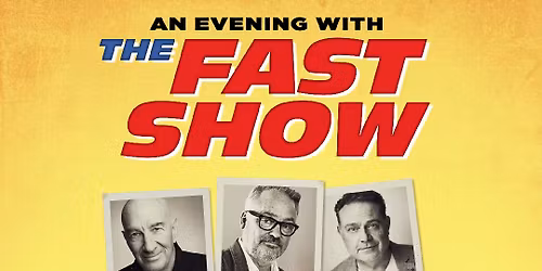 An Evening with The Fast Show at O2 Apollo Manchester