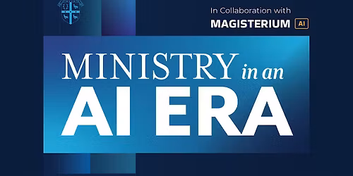 Ministry in an AI Era Conference