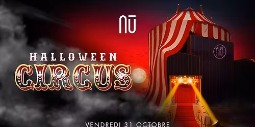 HALLOWEEN CIRCUS \u271e La Nuit du 31 Octobre chez N\u016a