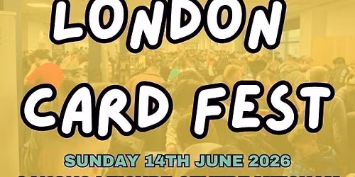 LONDON CARD FEST