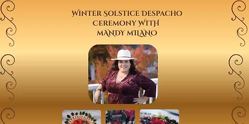 Winter Solstice Despacho Ceremony with Mandy Milano