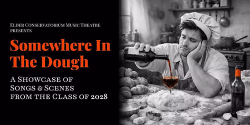Somewhere in the Dough (Elder Conservatorium Music Theatre)
