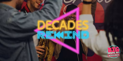 Decades Rewind Live at Village Farnborough April