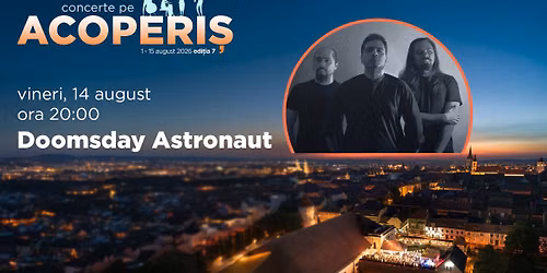 Doomsday Astronaut @ Concerte pe Acoperi\u0219 2026