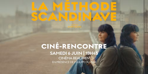 La m\u00e9thode scandinave | Cin\u00e9-rencontre au Cin\u00e9ma Beaubien