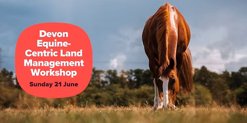 Devon Equine-Centric Land Management Workshop