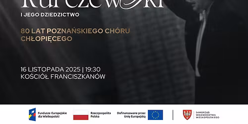 Jerzy Kurczewski i jego dziedzictwo | 80 lat Pozna\u0144skiego Ch\u00f3ru Ch\u0142opi\u0119cego