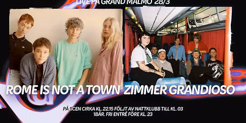 Rome Is Not A Town + Zimmer Grandioso live p\u00e5 Grand