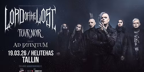 LORD OF THE LOST + Ad Infinitum  \/ 19.03.26 \/ Helitehas, Tallinn