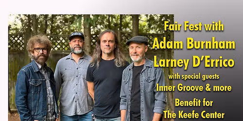 Fair Fest w\/ Adam Burnham Larney D'Errico w\/s\/g Inner Groove & more