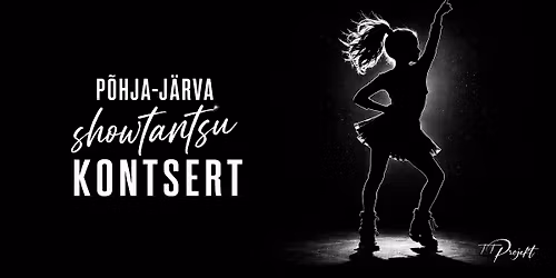 P\u00f5hja-J\u00e4rva showtantsu kontsert