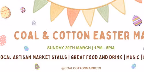 Coal & Cotton Easter Market