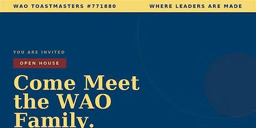 You're Invited to Attend the OPEN HOUSE Event of the WAO Toastmasters Club