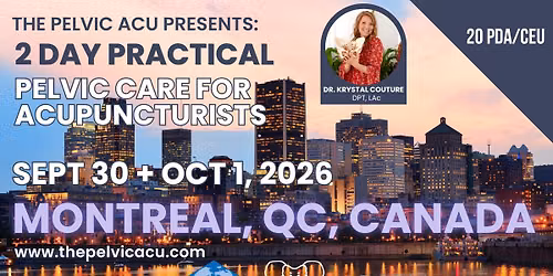 Montreal, QC- Pelvic Care Practical for Acupuncturists