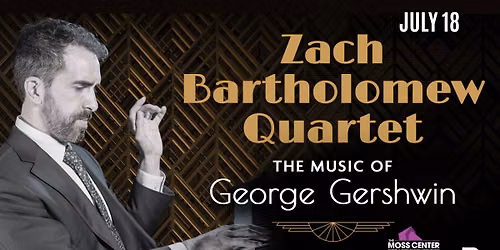 Zach Bartholomew Quartet: The Music of George Gershwin