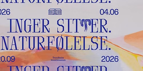 Kuratoromvisning: "Inger Sitter. Naturf\u00f8lelse."