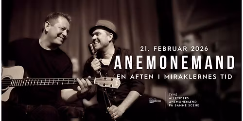 Anemonemand - En Aften i Miraklernes Tid \/\/ Kulturv\u00e6rftet