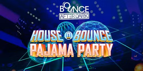 Bounce Empire - House N Bounce Pajama Party