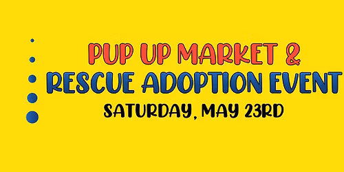 Pup Up Market & Rescue Adoption Event