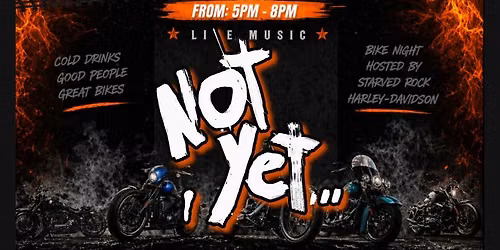\ud83c\udfcd\ufe0f\ud83d\udd25Not Yet Returns to From The Ashes for Bike Night\ud83e\udd18\ud83c\udffb\ud83d\udca5