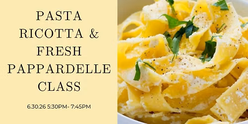 *SOLD OUT* Pasta Ricotta & Fresh Pappardelle Class with Layered — 117 W Kennewick Avenue, Kennewick, WA, United States, Washington 99336