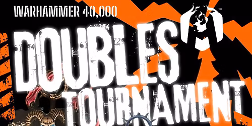 Warhammer 40,000 2000pt Doubles Tournament Nov 2025