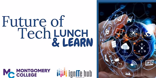 ignITe Hub Future of Tech Lunch and Learn Series - Fall 2026
