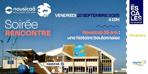 Soir\u00e9e-Rencontre Nausica\u00e1 35 ans : une histoire boulonnaise