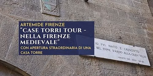 LE CASE TORRI - nella Firenze Medievale tra guelfi e ghibellini