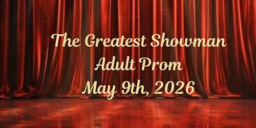 The Greatest Showman: Adult Prom