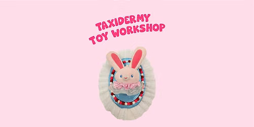 Taxidermy toy workshop