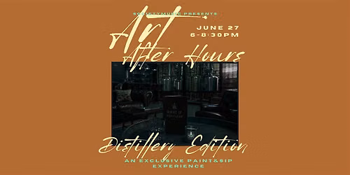Society Music, LLC. presents Art After Hours: Distillery Edition