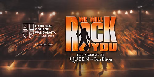 We Will Rock You - Presented by Cathedral College Wangaratta