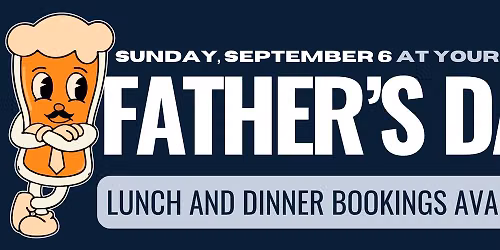 FATHER'S DAY AT YOUR LOCAL | SEPTEMBER 6 | GOLDEN POINT HOTEL
