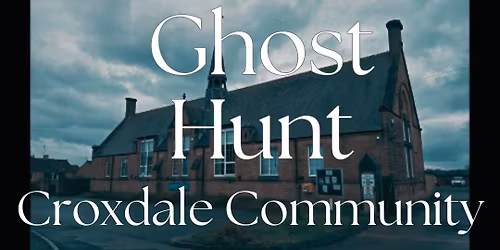 Croxdale Community Centre Ghost Hunt with The Shadow Stalkers