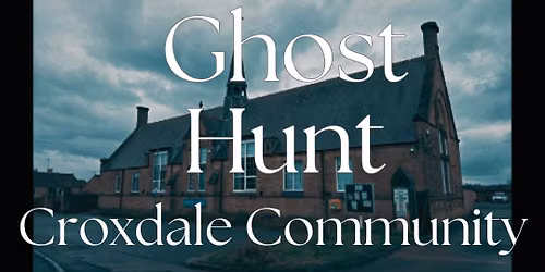 Croxdale Community Centre Ghost Hunt with The Shadow Stalkers