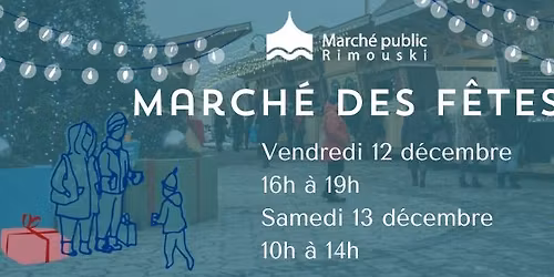 \ud83c\udf84March\u00e9 des f\u00eates du March\u00e9 public de Rimouski!