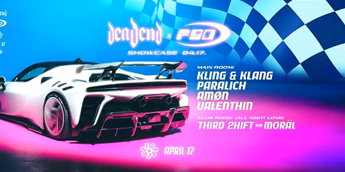 \ud81a\udd13\u02da\u0fd4 dead end x f90 presents: Kling&Klang, Am\u00f8n, Paralich \ud81a\udd13\u02da\u0fd4